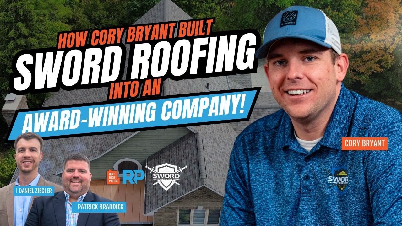 How Cory Bryant Built Sword Roofing into an Award Winning Company!