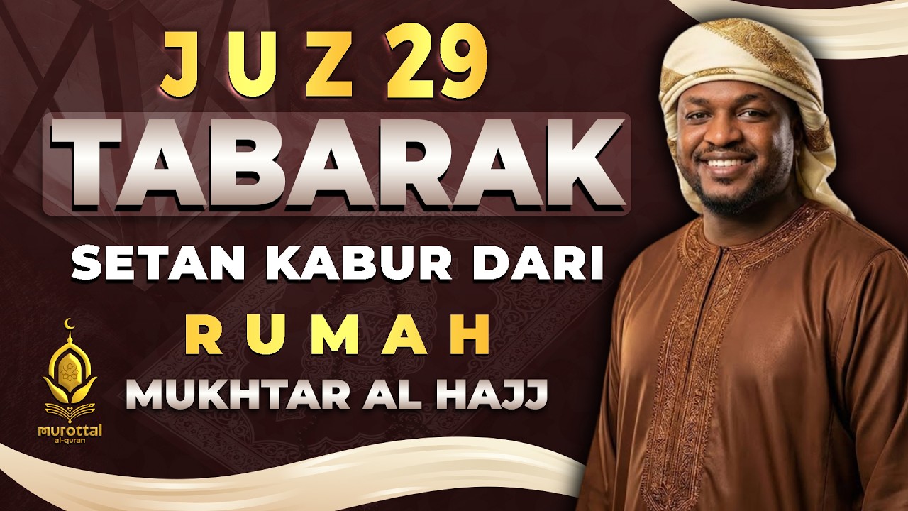 Murotal Al Quran Juzz 29 (Tabarak) Merdu By MUKHTAR AL HAJJ