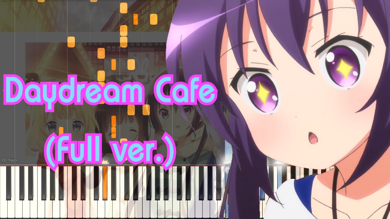 [Gochuumon wa Usagi Desu ka? OP] : Daydream café (Full ver.) Piano Arrangement