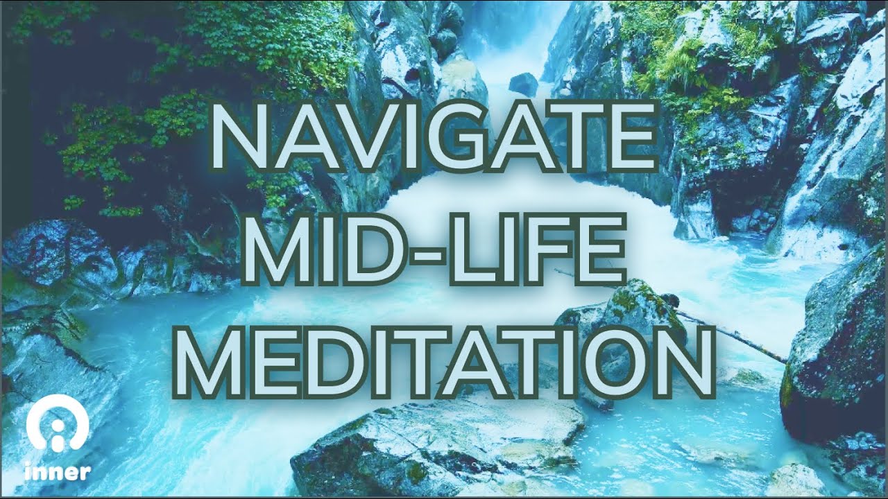 10 Minute Guided Meditation - Navigating Midlife Transitions