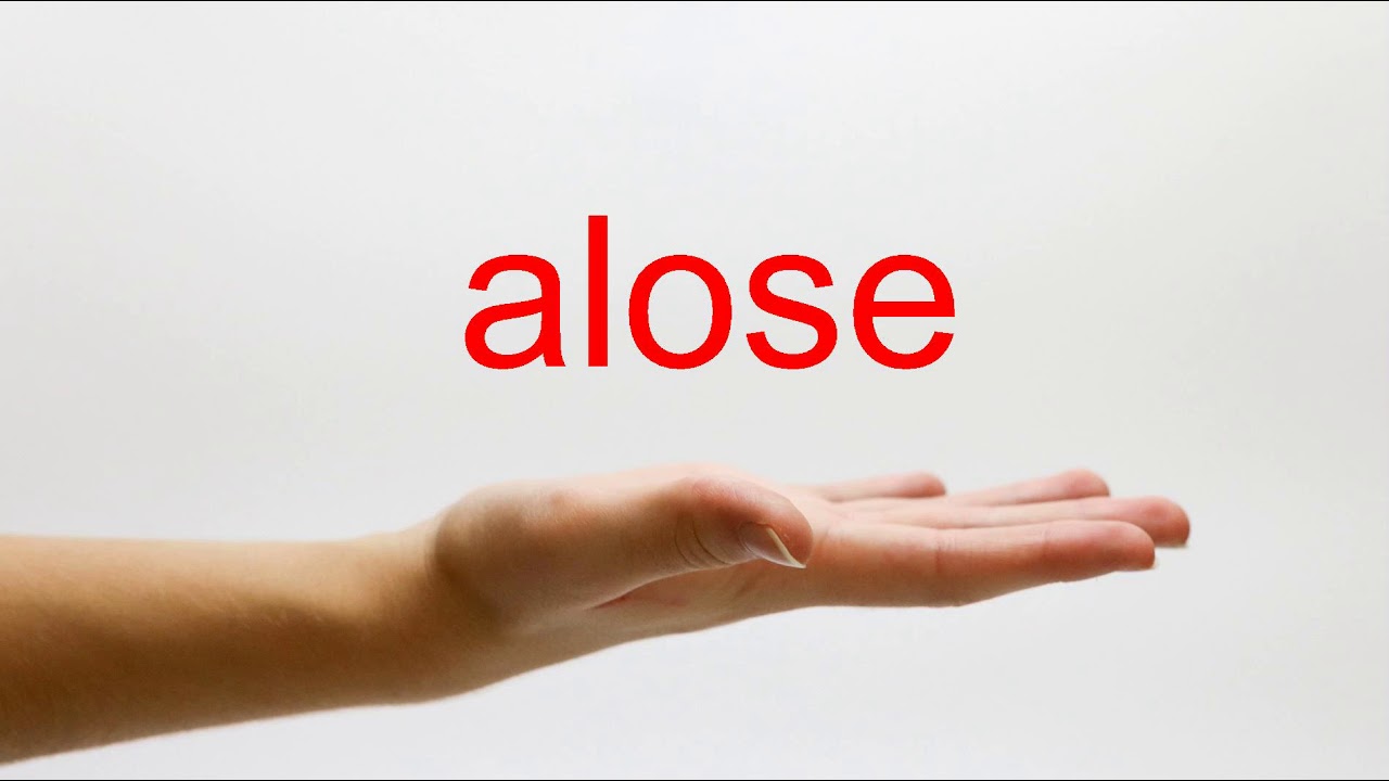 How to Pronounce alose - American English