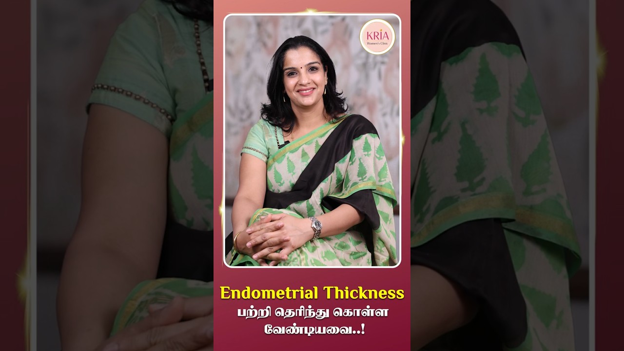 What you need to know about Endometrial Thickness..! | Dr.Meenakshi Balasubramanian | Chennai