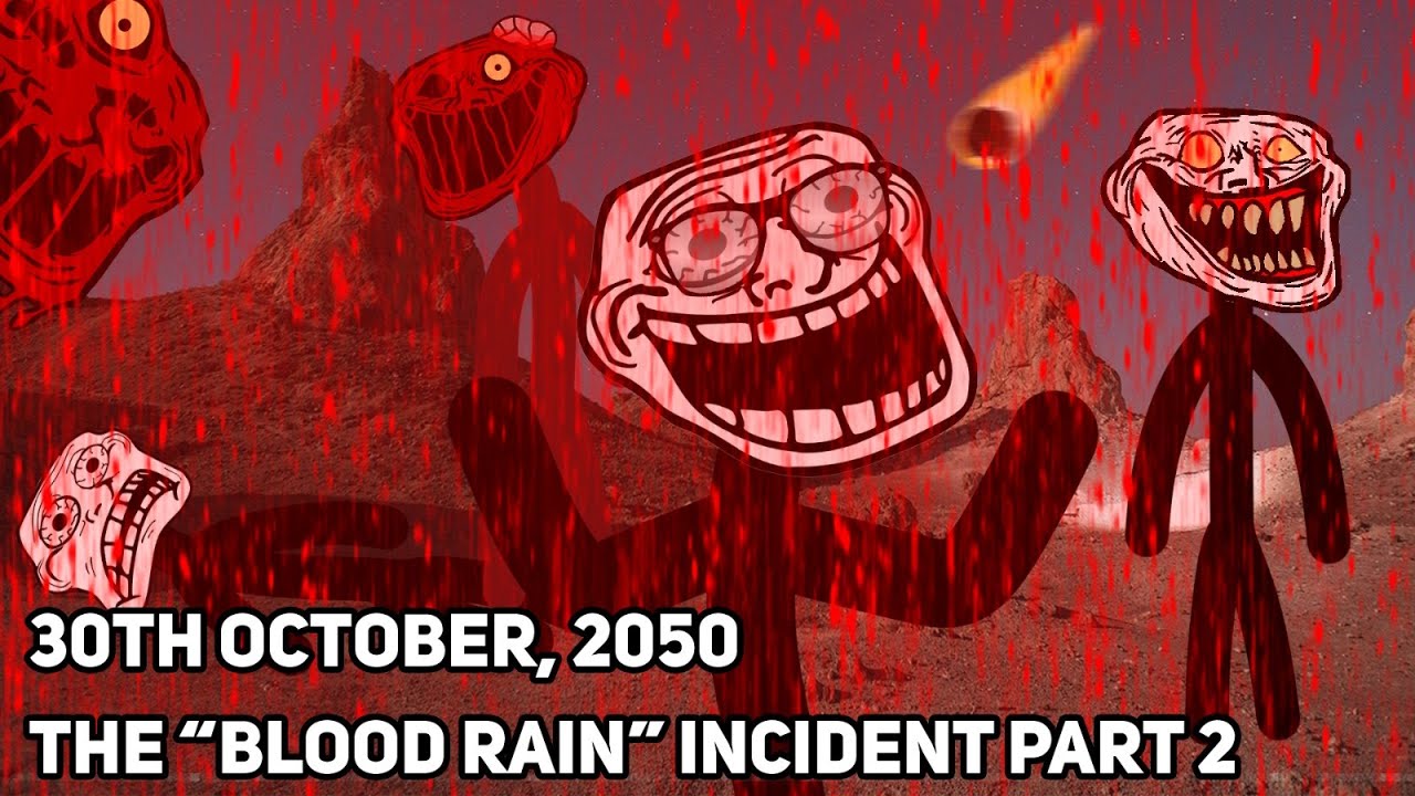 Trollge: The BLOOD RAIN Incident (part 2)