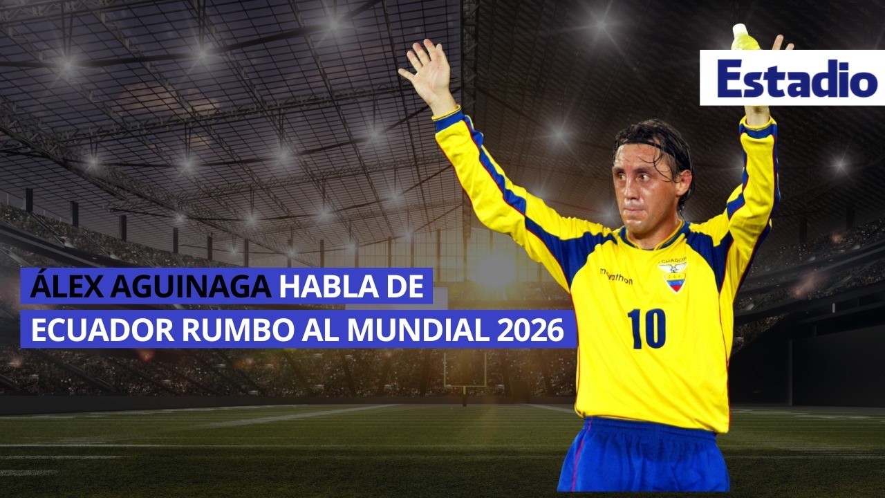 Alex Aguinaga habla de Ecuador rumbo al Mundial 2026: &ldquo;Hay certeza en la calidad de los jugadores&rdquo;