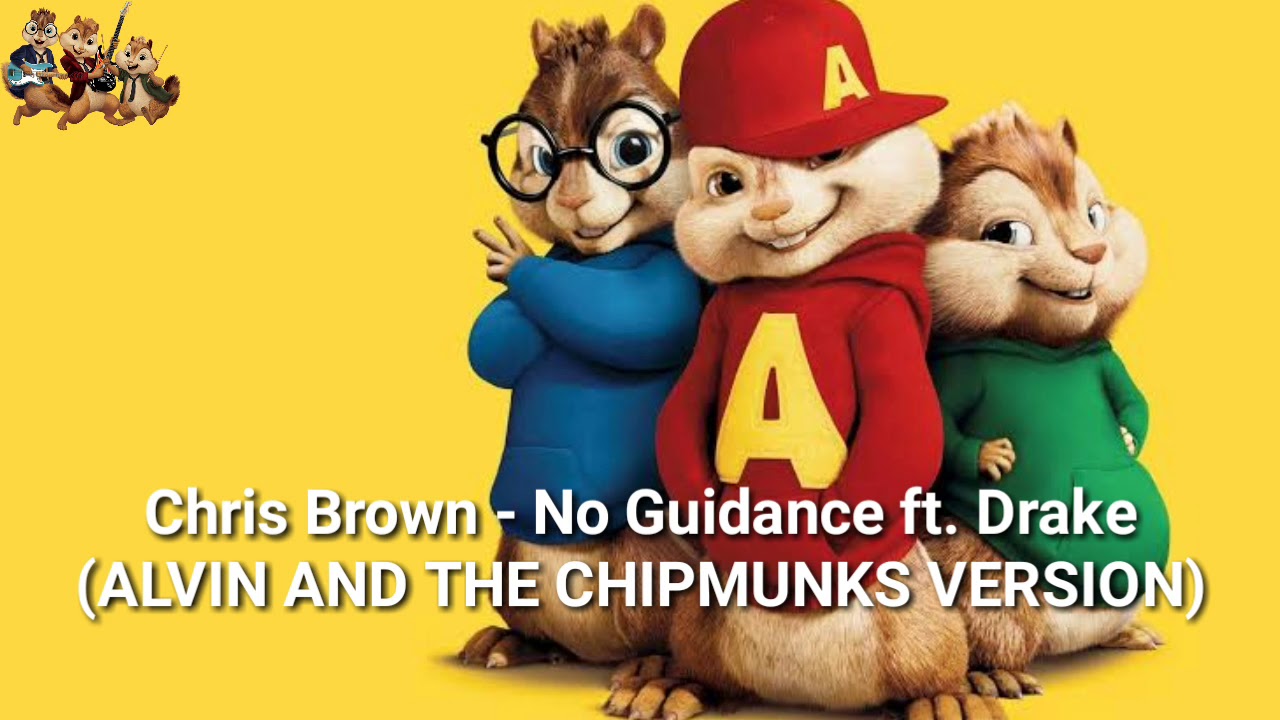 Chris Brown - No Guidance ft. Drake (ALVIN AND THE CHIPMUNKS VERSION)
