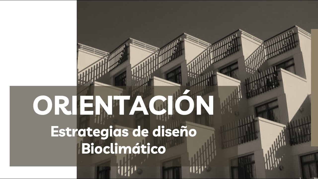 ORIENTACIÓN como estrategia bioclimática y sustentable 🌿🌳 en la arquitectura
