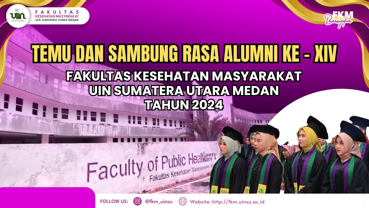 Temu dan Sambung Rasa Alumni ke - XIV Fakultas Kesehatan Masyarakat UIN Sumatera Utara Tahun 2024