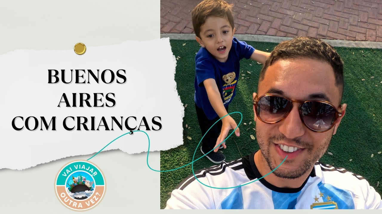 DICAS PARA APROVEITAR BUENOS AIRES COM CRIANÇAS | Vai Viajar Outra Vez? #18