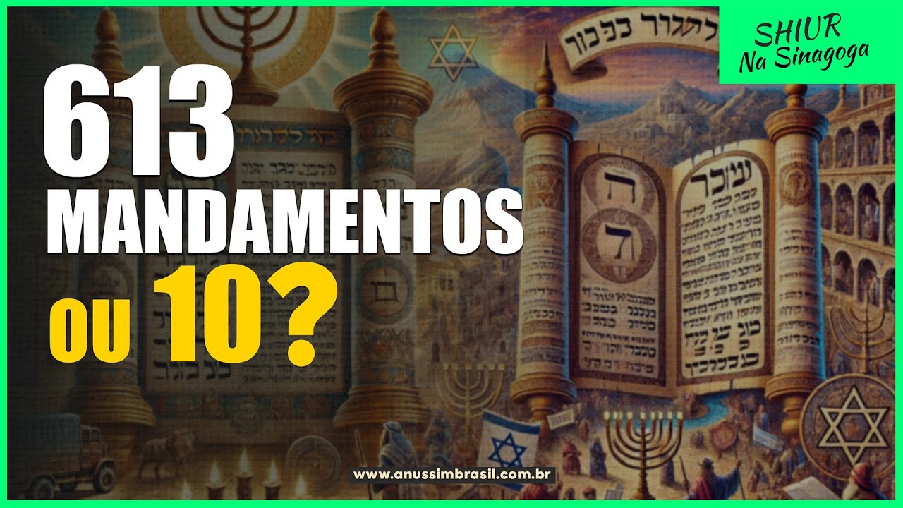 Por que os 613 Mandamentos da Tor&aacute; S&atilde;o Cruciais para a Humanidade?