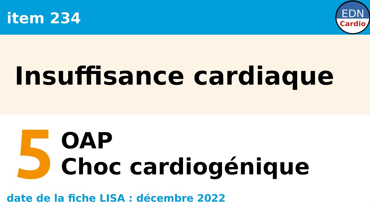 234 - Insuffisance cardiaque - Partie 5 - OAP et choc cardiog&eacute;nique