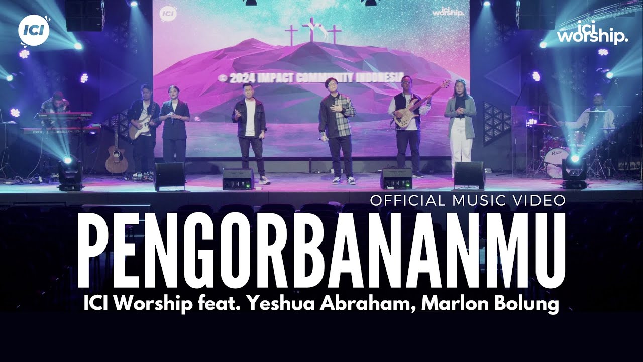 PengorbananMu (Official Music Video) - ICI Worship feat. Yeshua Abraham, Marlon Bolung
