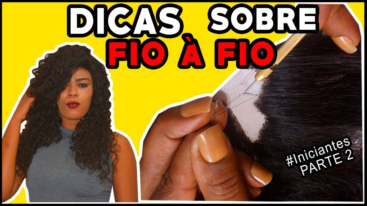 Como fazer fio a fio simples de Lace Front -Part 2 (Dicas para inscritas iniciantes)-Luciana Machado