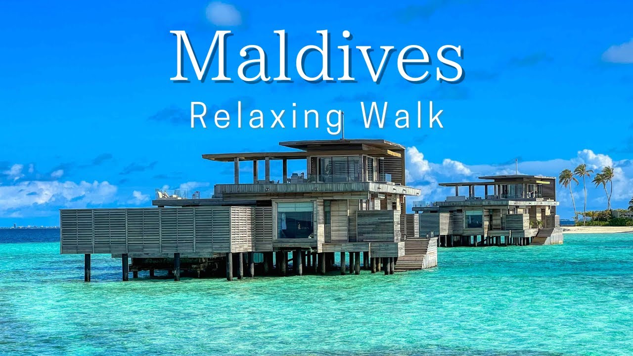モルディブ癒し散歩@ウォルドーフ・アストリア リラクゼーション ジャズBGM｜Maldives walk at Waldorf Astoria with relaxing jazz