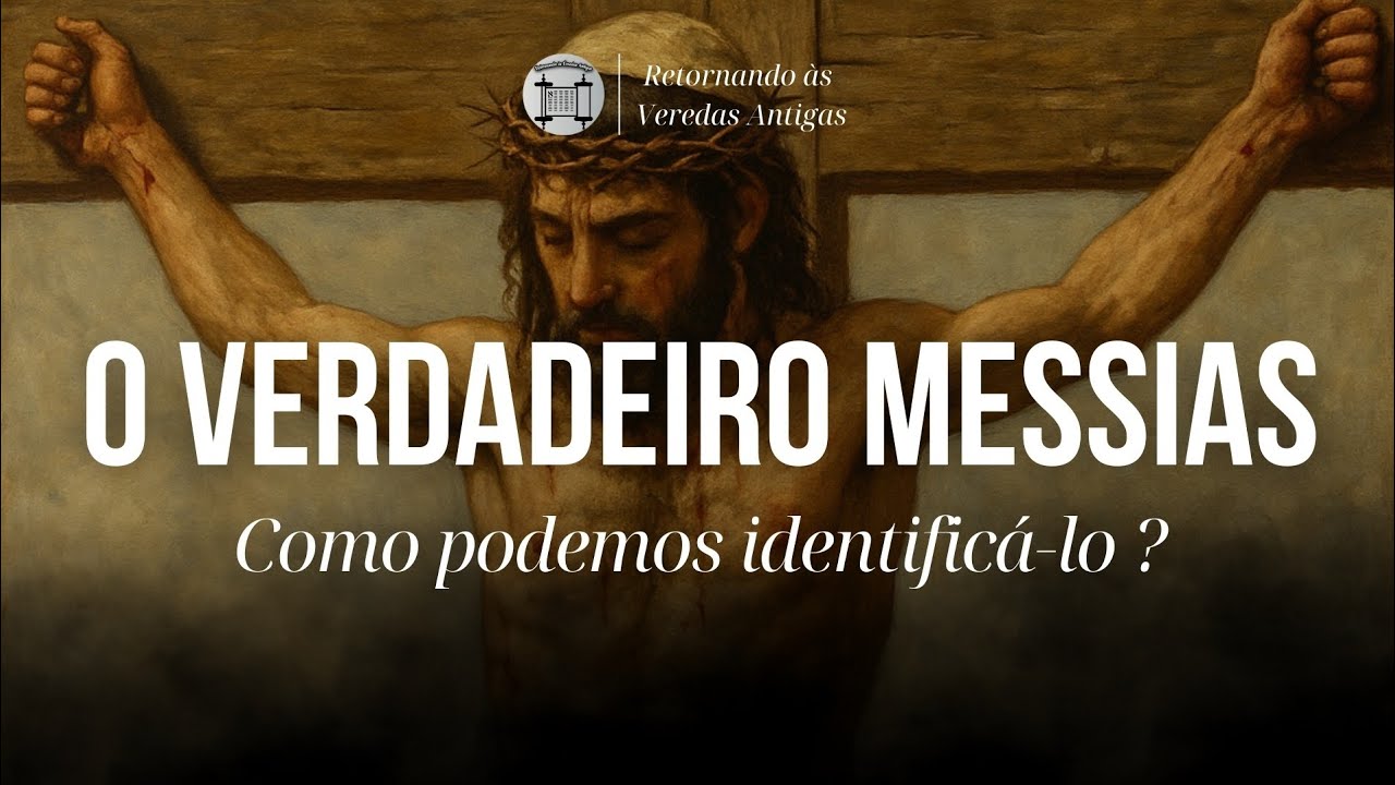 O verdadeiro Messias: como podemos identificá-lo?