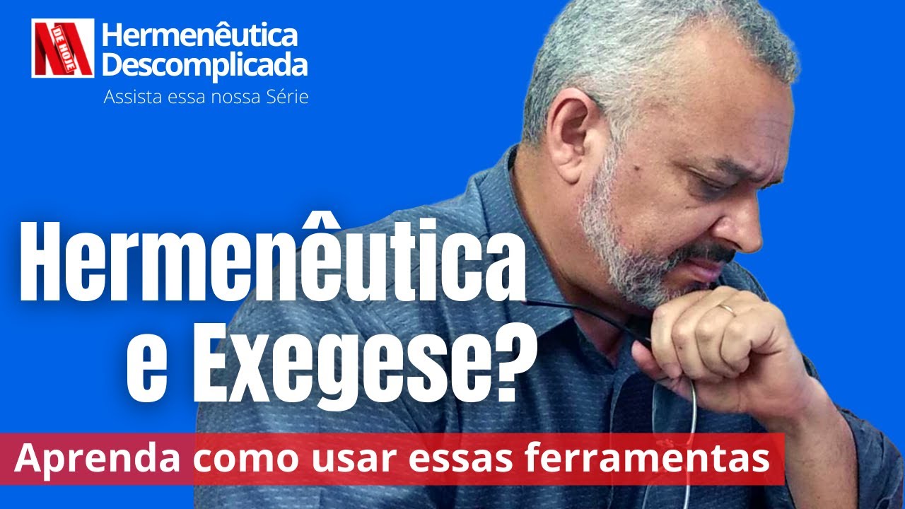 Hermenêutica e Exegese, como usar essas ferramentas?