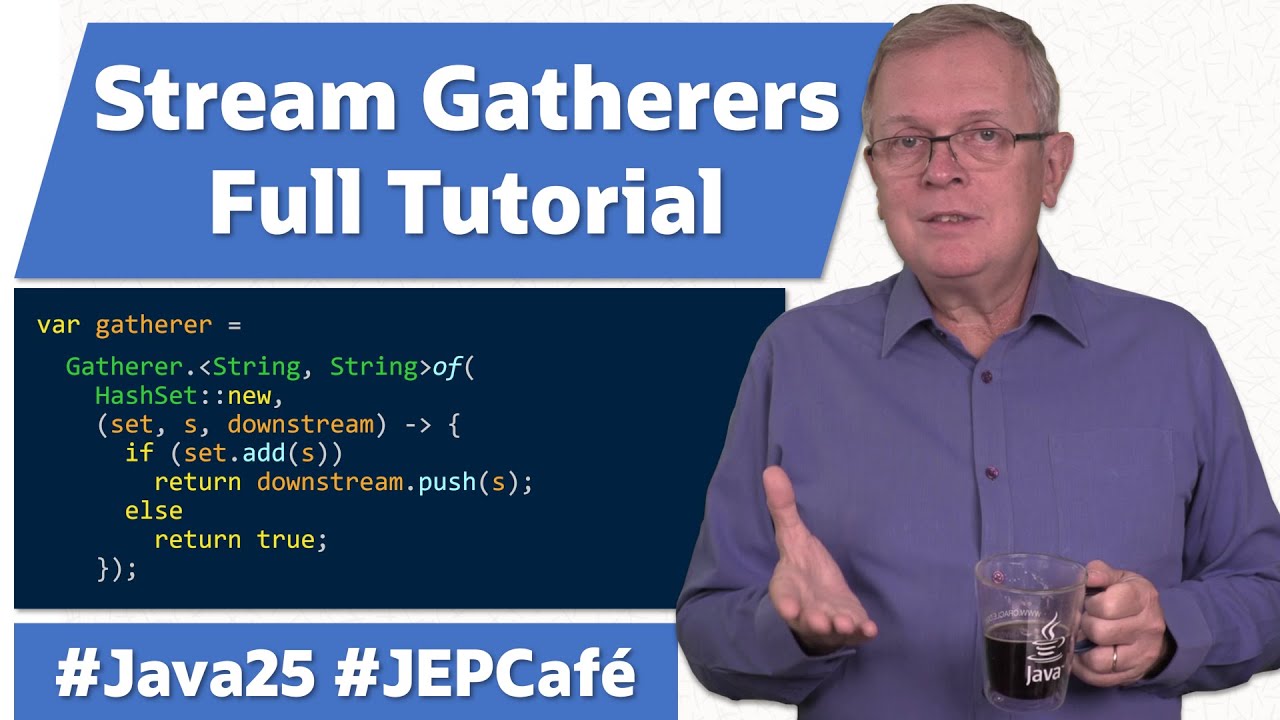 Deep Dive into Gatherers - JEP Cafe #24