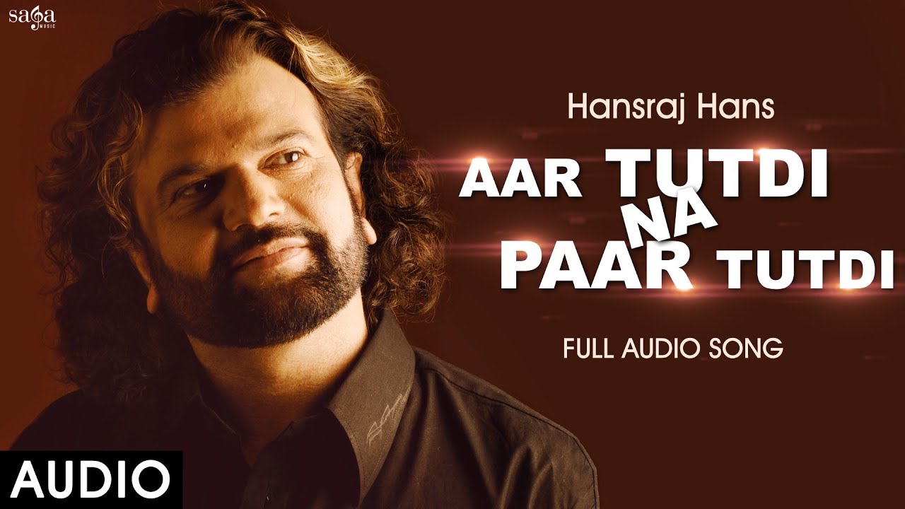 Aar Tutdi Na Paar Tutdi - Hans Raj Hans - Full Audio -  Punjabi Old Songs