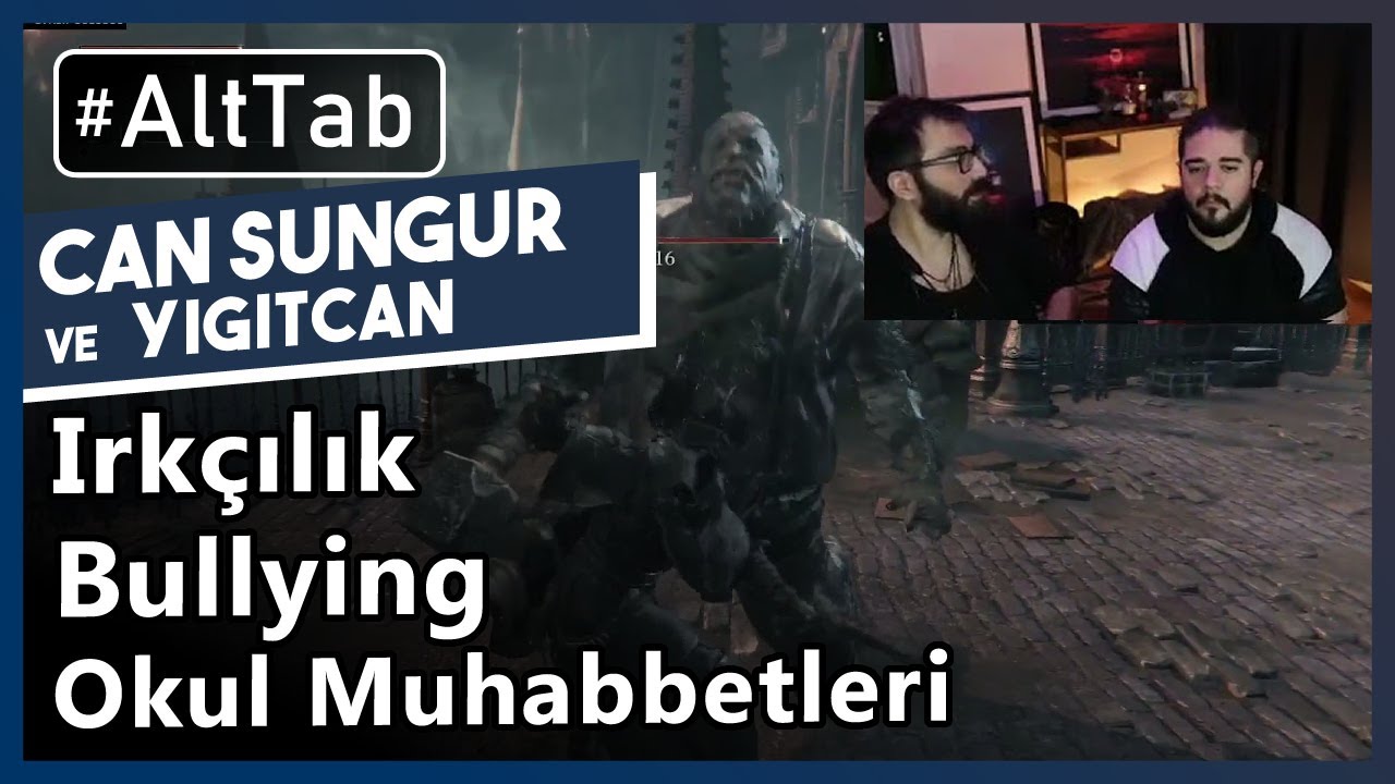 Can Sungur ve Yiğitcan Erdoğan - Irkçılık, Bullying ve Okul Muhabbetleri #AltTab