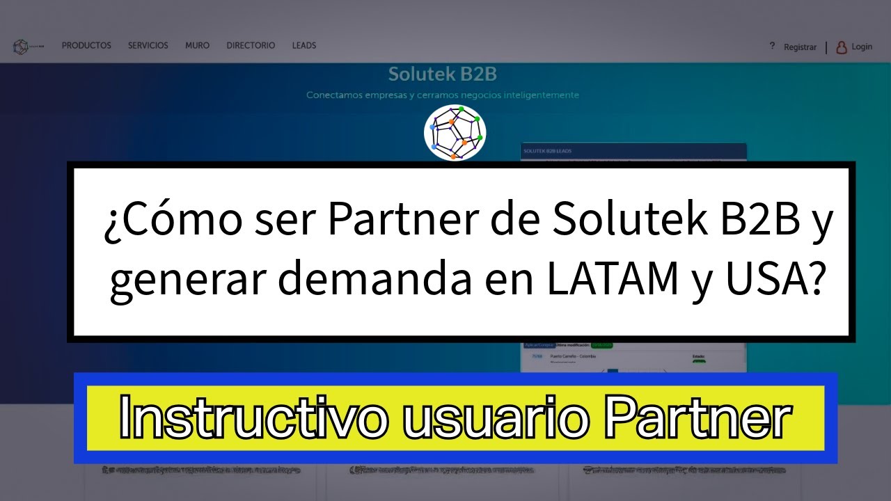 ¿Cómo ser Partner en Solutek B2B? Generación de demanda de productos y servicios en LATAM y USA
