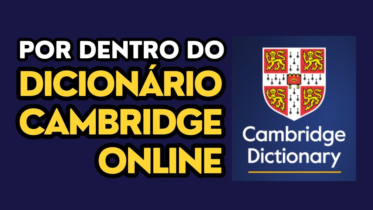 Por dentro do Dicionário Cambridge Online: tradicional, funcional e confiável