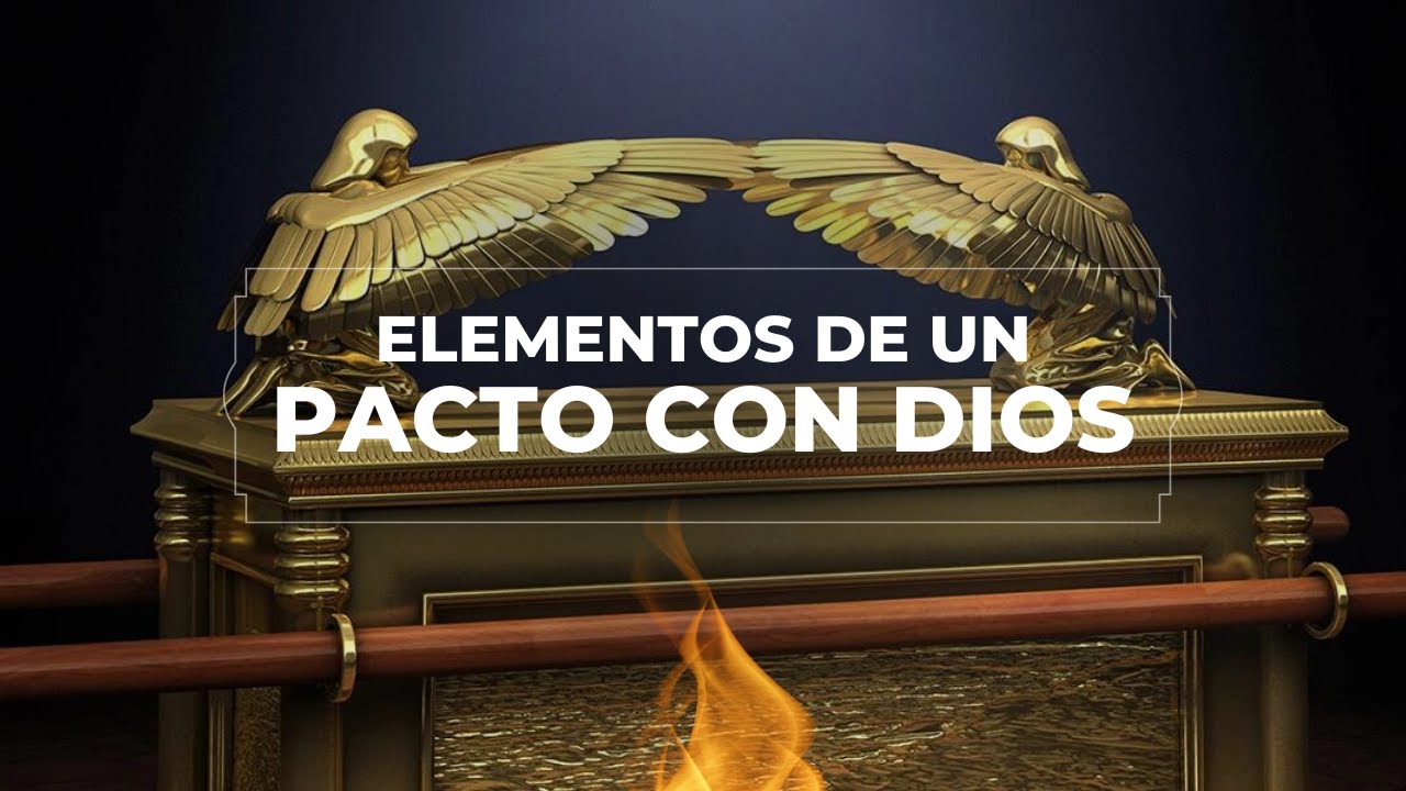 9 Elementos de un Pacto con Dios - Juan Manuel Vaz