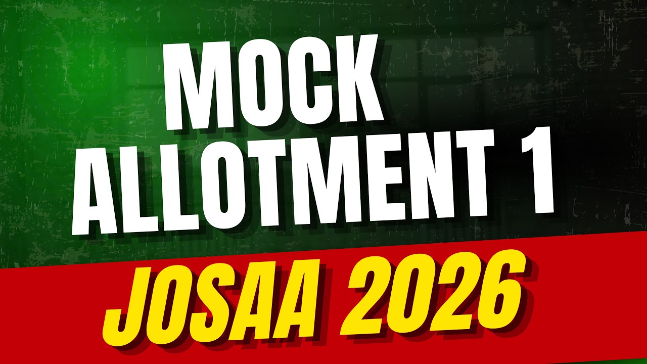 🚨 JoSAA Mock Seat Allotment JOSAA COUNSELLING 2026 Explained | Don't Make These Counselling Mistakes