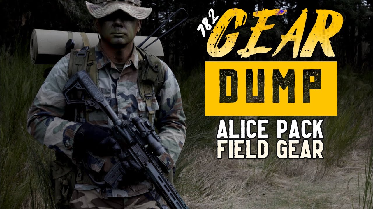 ALICE Field Gear Dump // 782 Gear Load Out