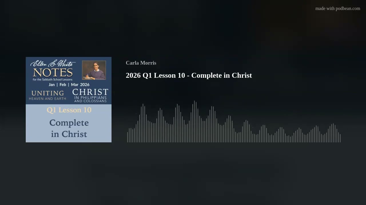 2026 Q1 Lesson 10 - Complete in Christ [EGW Notes]