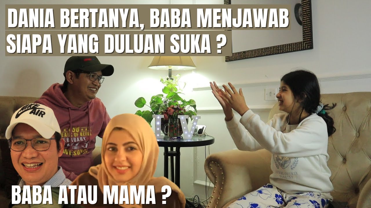DENGAN ISTRI ARAB, SIAPA YANG DULUAN SUKA? BABA ATAU MAMA? ※ DANIA BERTANYA, BABA MENJAWAB (PART 2)
