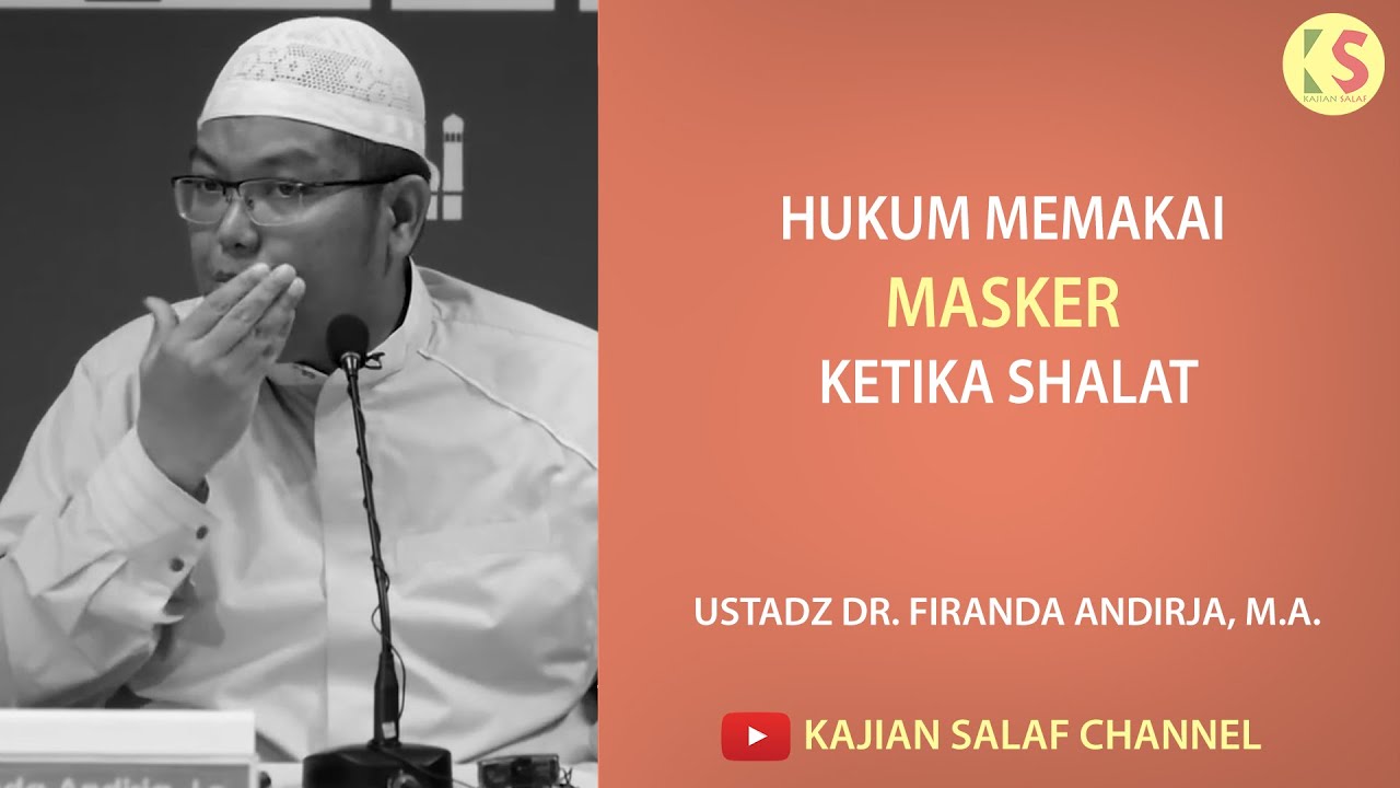 Hukum memakai masker ketika shalat - Ustadz Dr. Firanda Andirja, M.A.