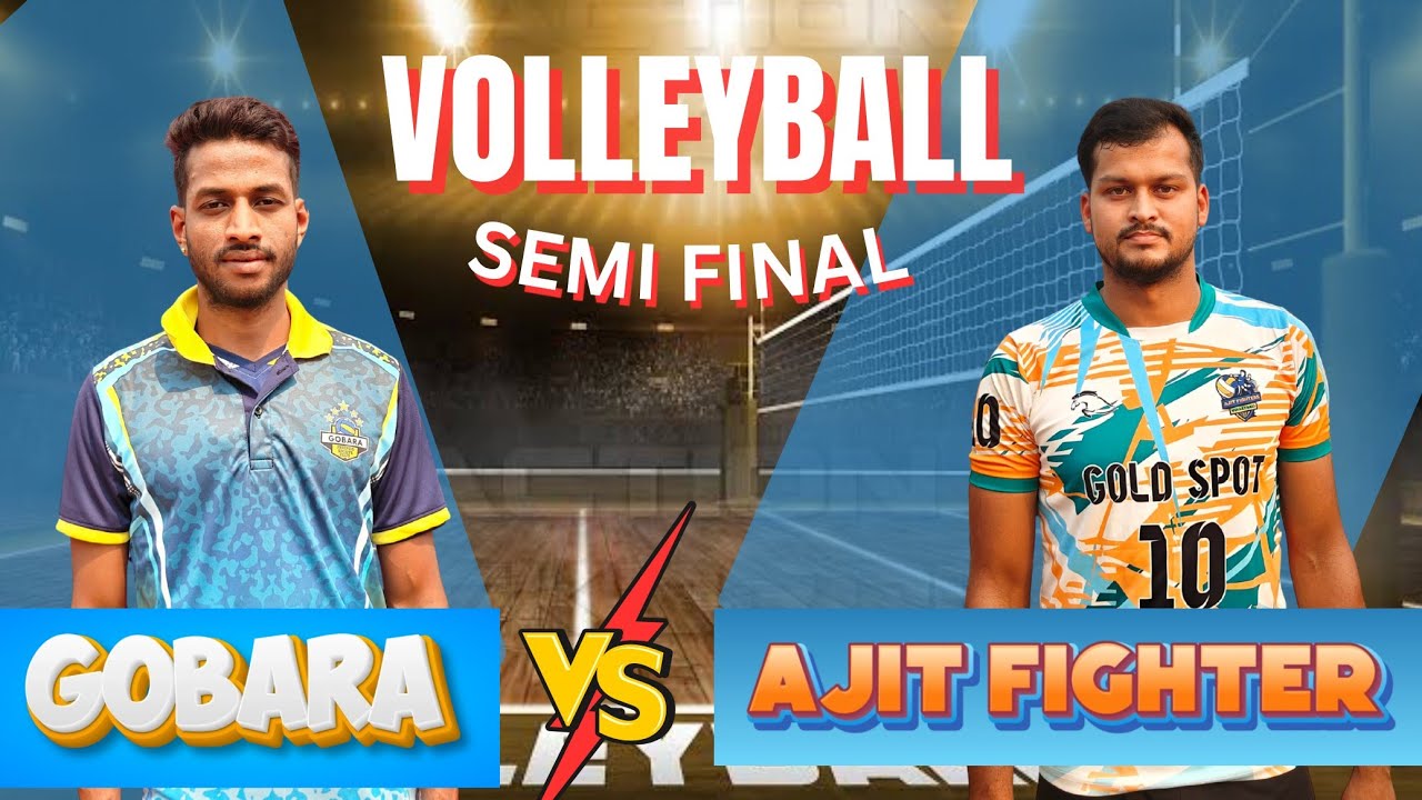 🛑 LIVE : 🏆 VOLLEYBALL - SEMI FINAL : GOBARA VS AJIT FIGHTER : GOBARA FRIENDS CLUB - 2026