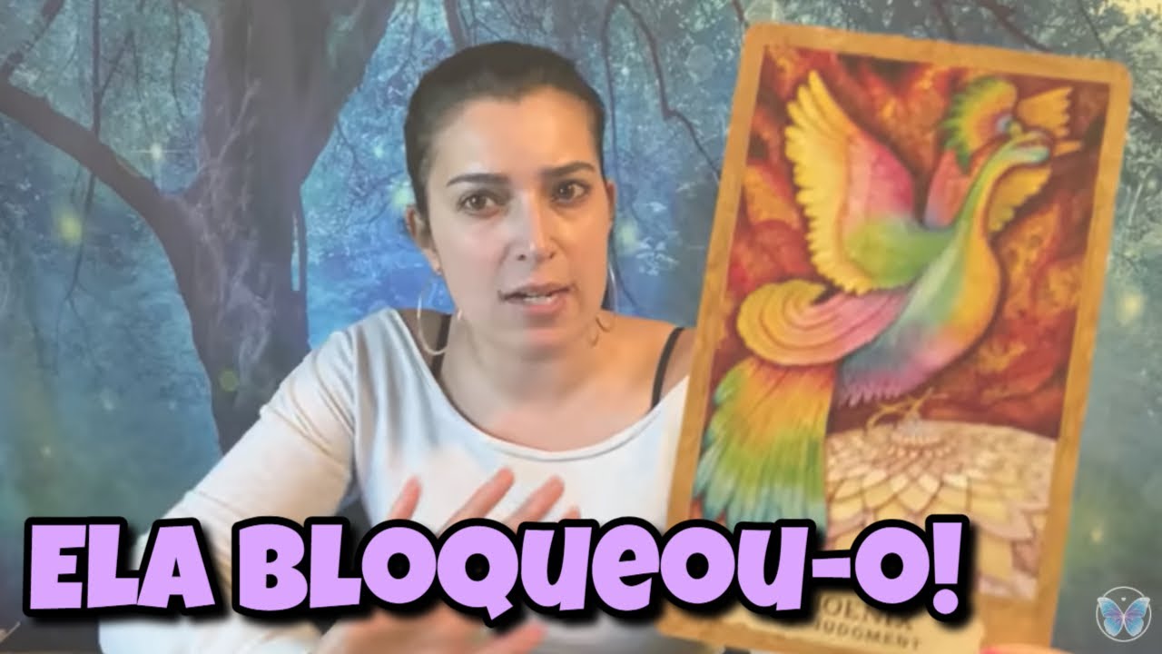 Ela Bloqueou-o! (Amor) 💗 Leitura Tarot Oráculos