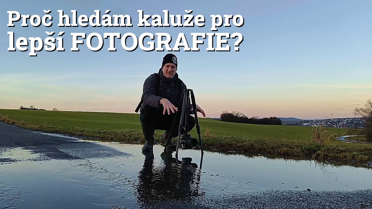 Proč hledám kaluže pro lepší kompozici?