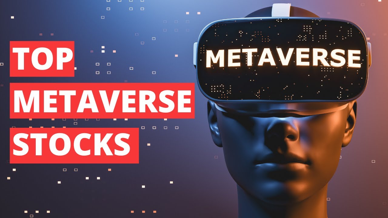 Top Metaverse Stocks for 2022