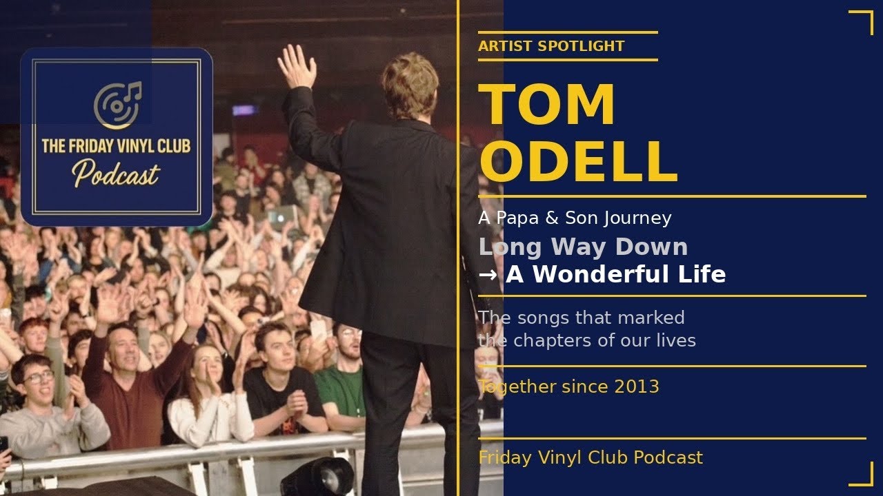 Artist Spotlight: Tom Odell: Our Papa-Son Journey From Long Way Down to A Wonderful Life 