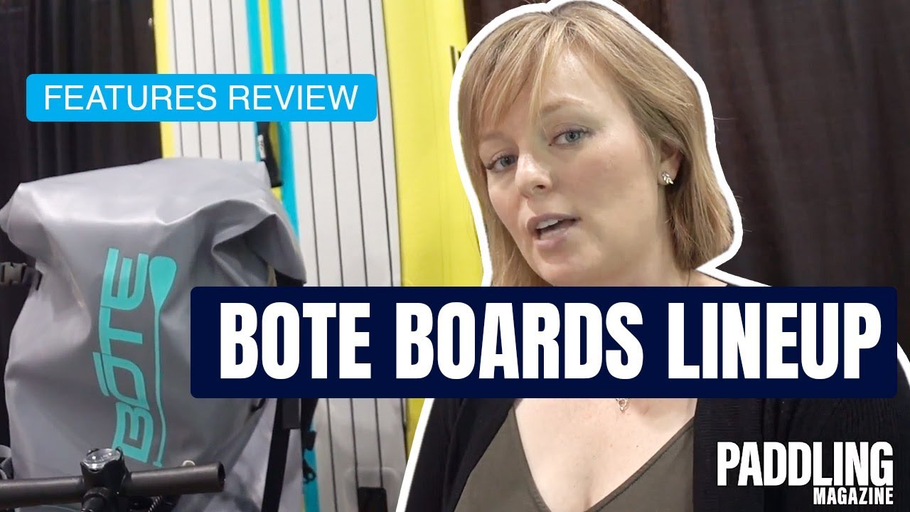 BOTE Boards Lineup | Hard and Inflatable Paddleboards & SUPs | Specs & Features Review & Walk Around