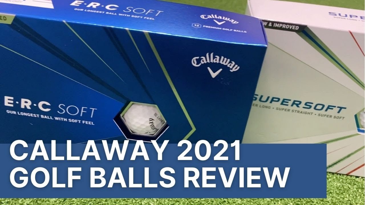 CALLAWAY NEW ERC, SUPERSOFT & SUPERSOFT MAX GOLF BALLS