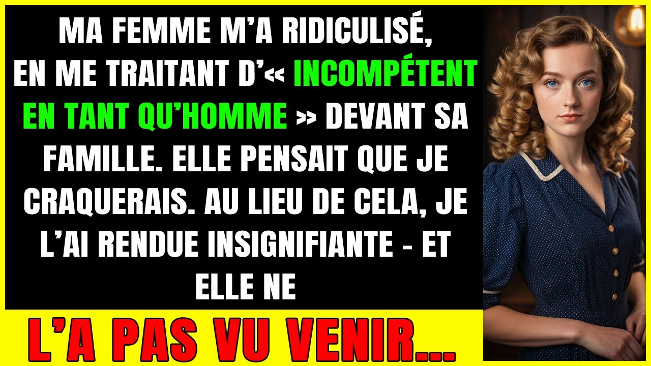 Ma Femme M'a Dit Incompétent. J'ai Montré Qu'Elle Était Sans Valeur en Tant qu'Épouse