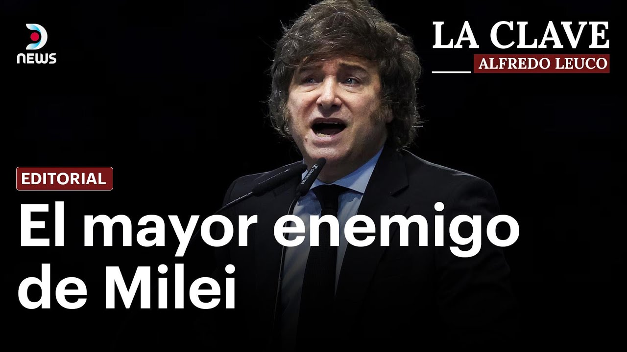 #LaClave con Alfredo Leuco: El mayor enemigo de Milei | DNews