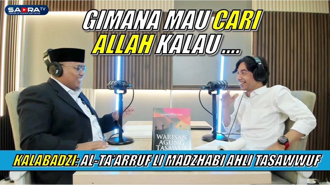 10# PODCAST TASAWUF | Kalabadzi: Tujuh Prinsip Tauhid -- Sahal Mubarok & Fakhruddin Muchtar