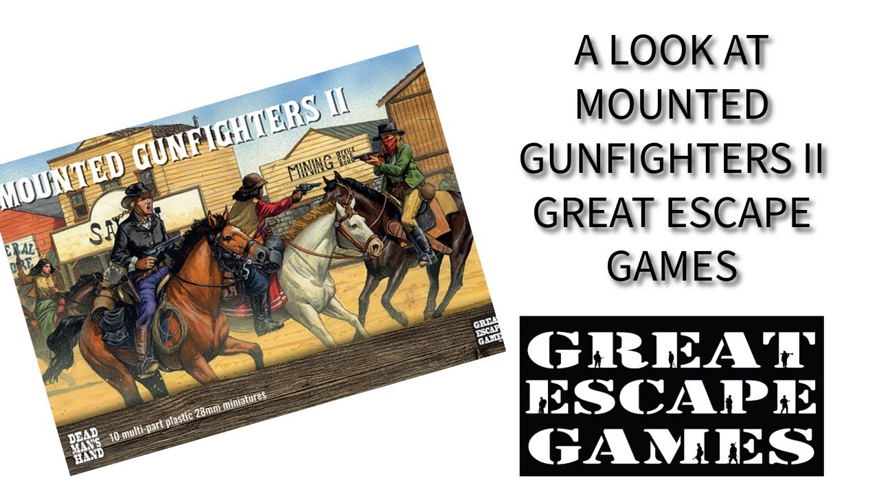 A Look at Dead Man's Hand Mounted Gunfighters II. Great Escape Games