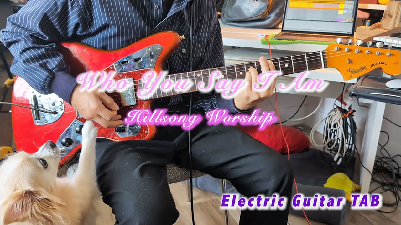 Who You Say I Am TAB | Hillsong Worship| Electric guitar tutorial | Playthrough cover