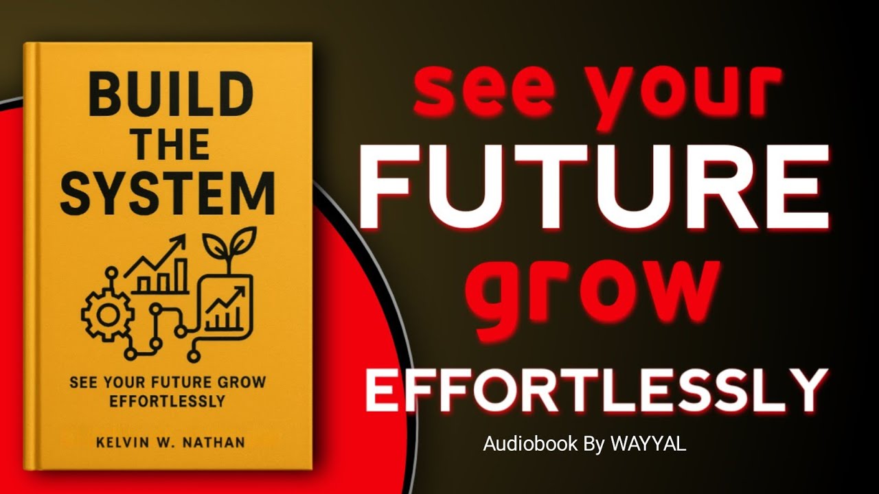 Build the System: Design Your Future Effortlessly | Goals vs Systems Explained