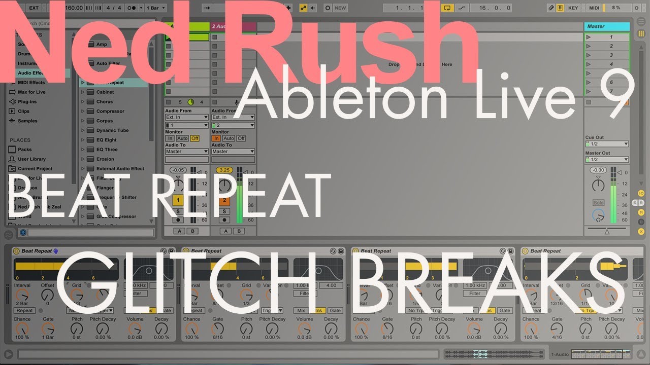 Ned Rush = Beat Repeat Glitch Breaks (Ableton Live 9)
