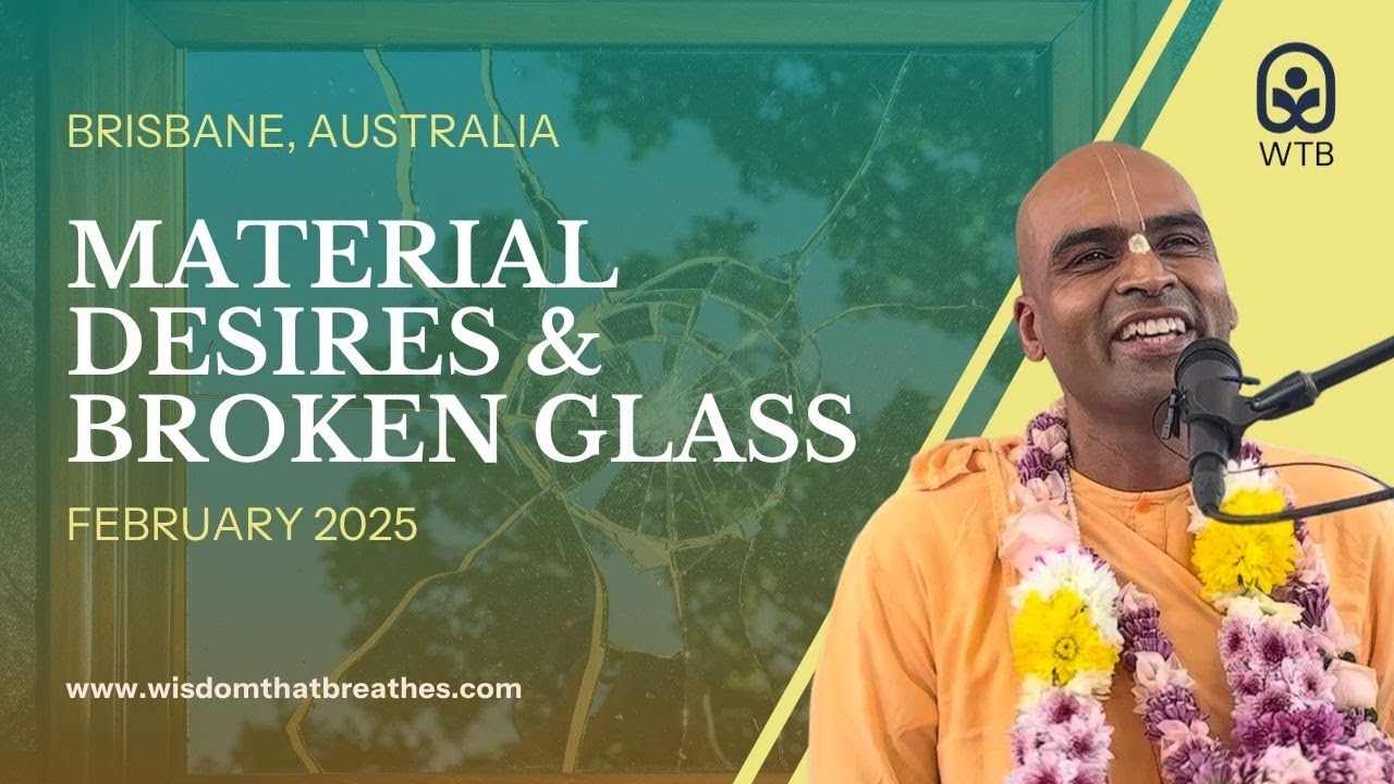 Material Desires & Broken Glass | Brisbane, Australia | Svayam Bhagavan Keshava Maharaja