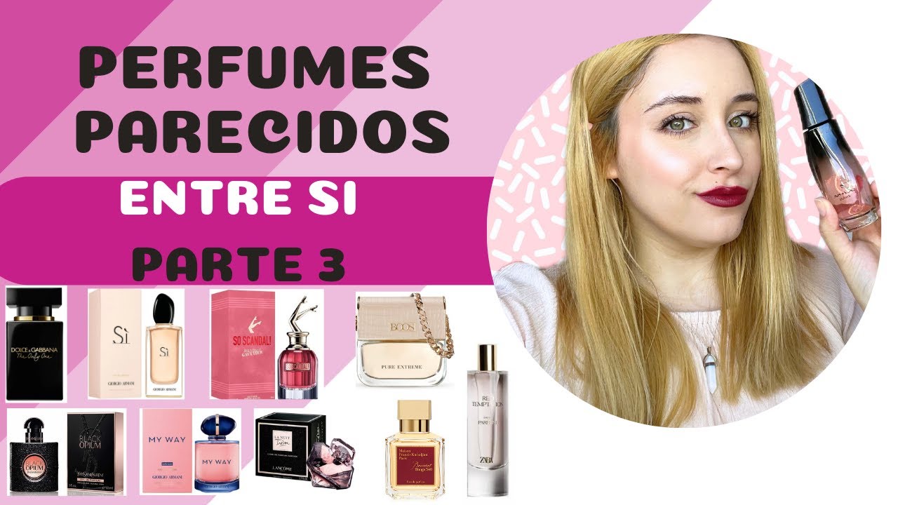 Perfumes parecidos entre si! PARTE 3