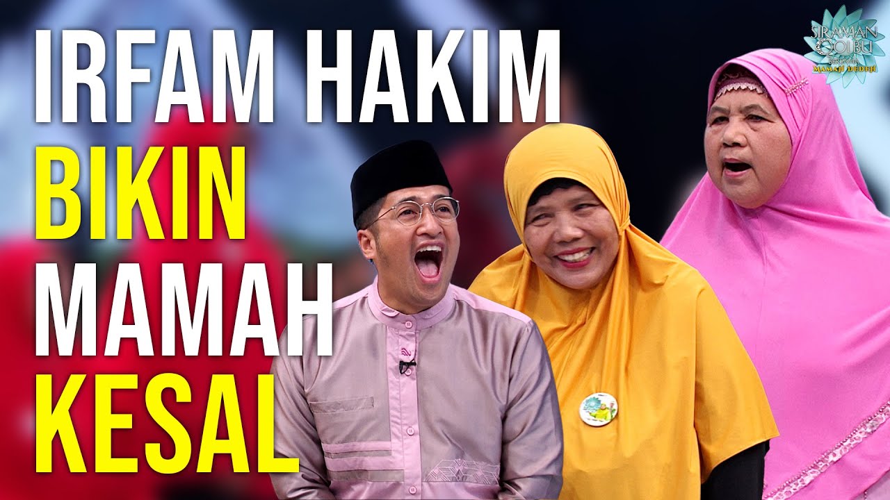 MAMAH DEDEH KESAL! Sama Irfan Hakim | SIRAMAN QOLBU (3/4)