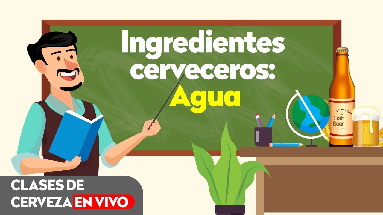 Clase 004 - Ingredientes Cerveceros: AGUA