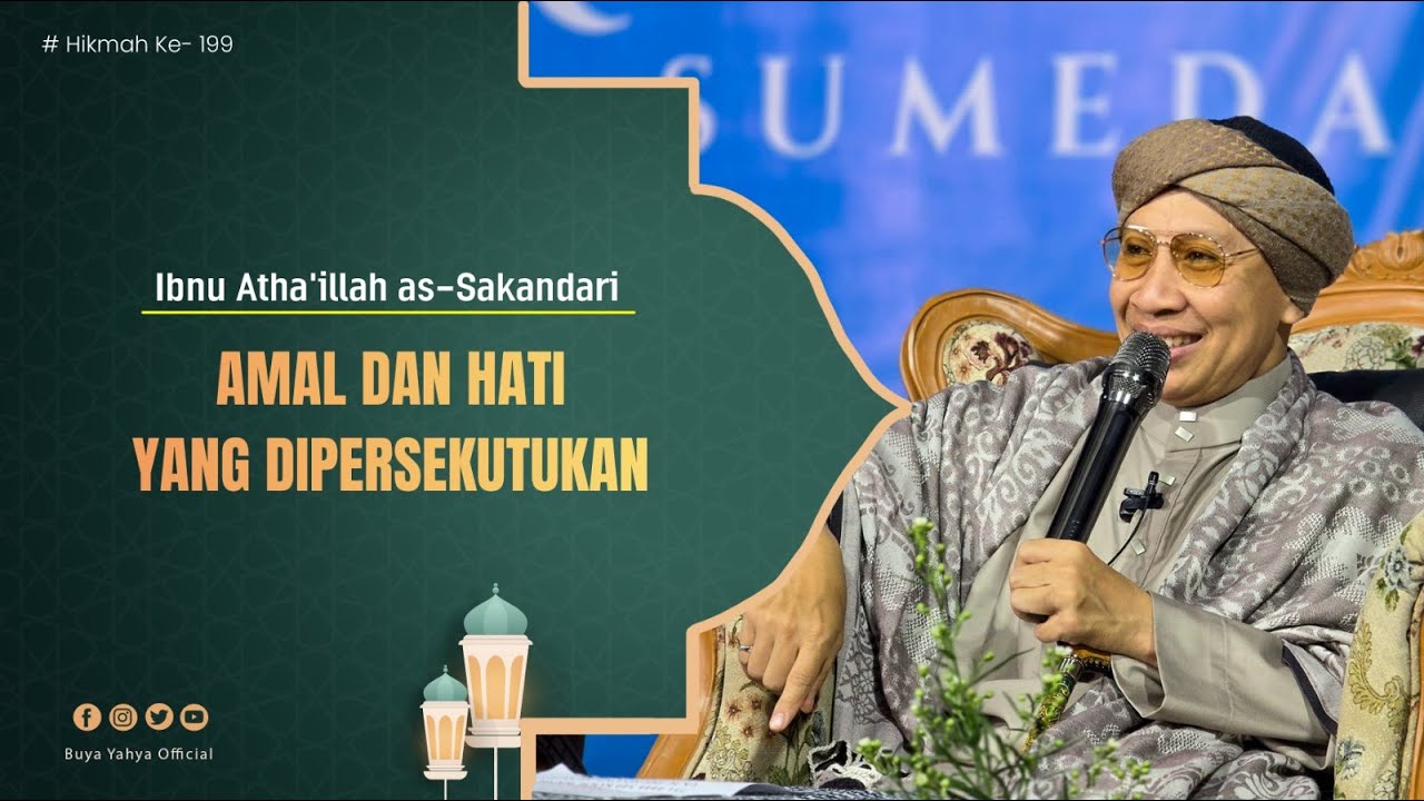 Amal dan Hati yang Dipersekutukan | Al Hikam 199 | Ibn Athaillah | Buya Yahya