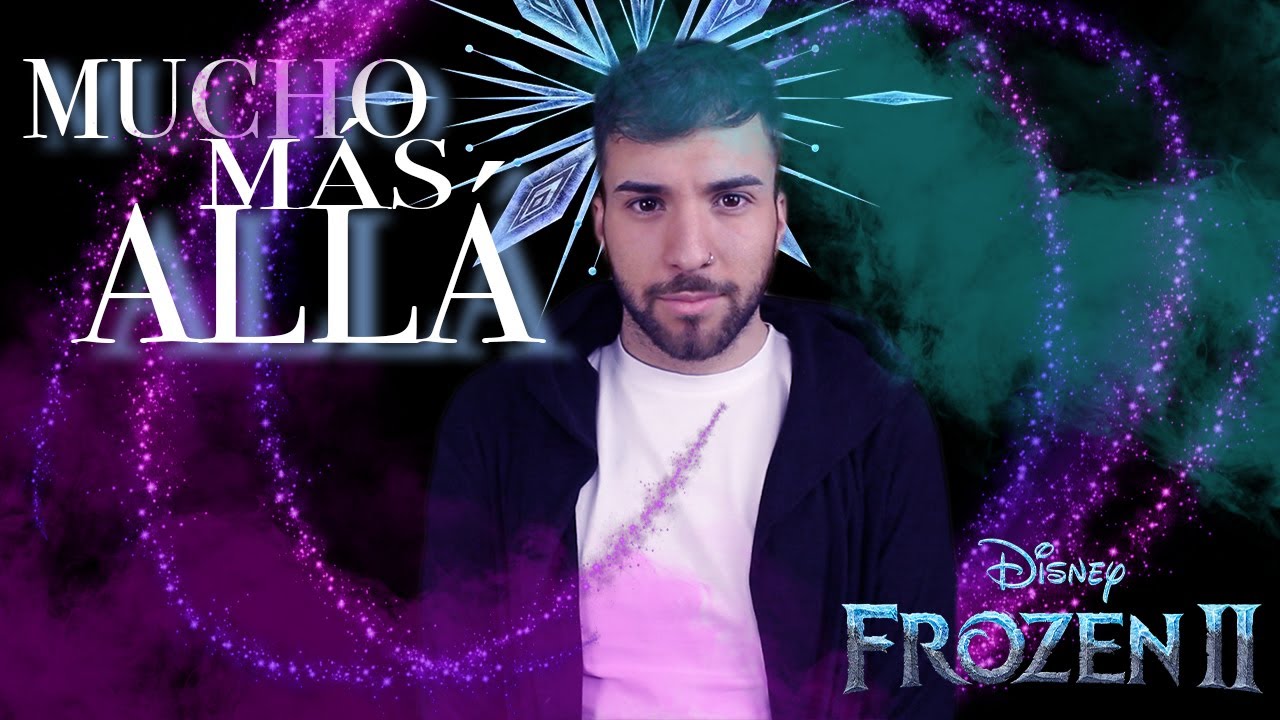 Frozen 2 • Mucho Más Allá (Male Cover)